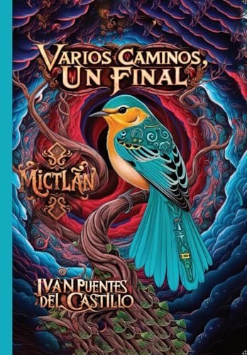 Varios caminos, un final (Libro1 Mictlān)