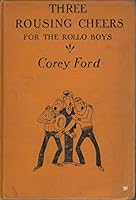 Three rousing cheers for the Rollo Boys B00085P14W Book Cover