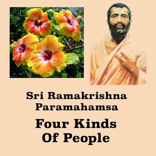 Ramakrishna Paramahamsa | Four Kinds Of People | Out Of These People, Which Kind Should We Follow?