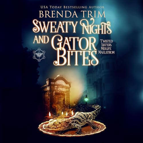 Sweaty Nights &amp;amp; Gator Bites: Twisted Sisters' Midlife Maelstrom by Brenda Trim episode artwork
