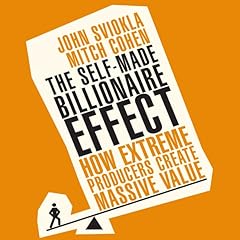 The Self-Made Billionaire Effect Audiolibro Por John Sviokla, Mitch Cohen arte de portada