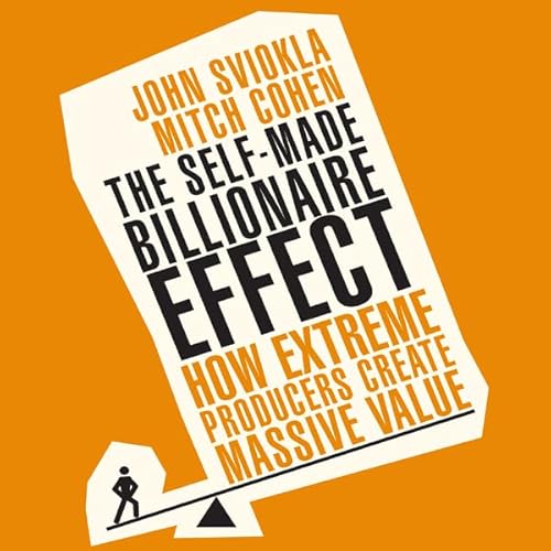 The Self-Made Billionaire Effect Audiolivro Por John Sviokla, Mitch Cohen capa
