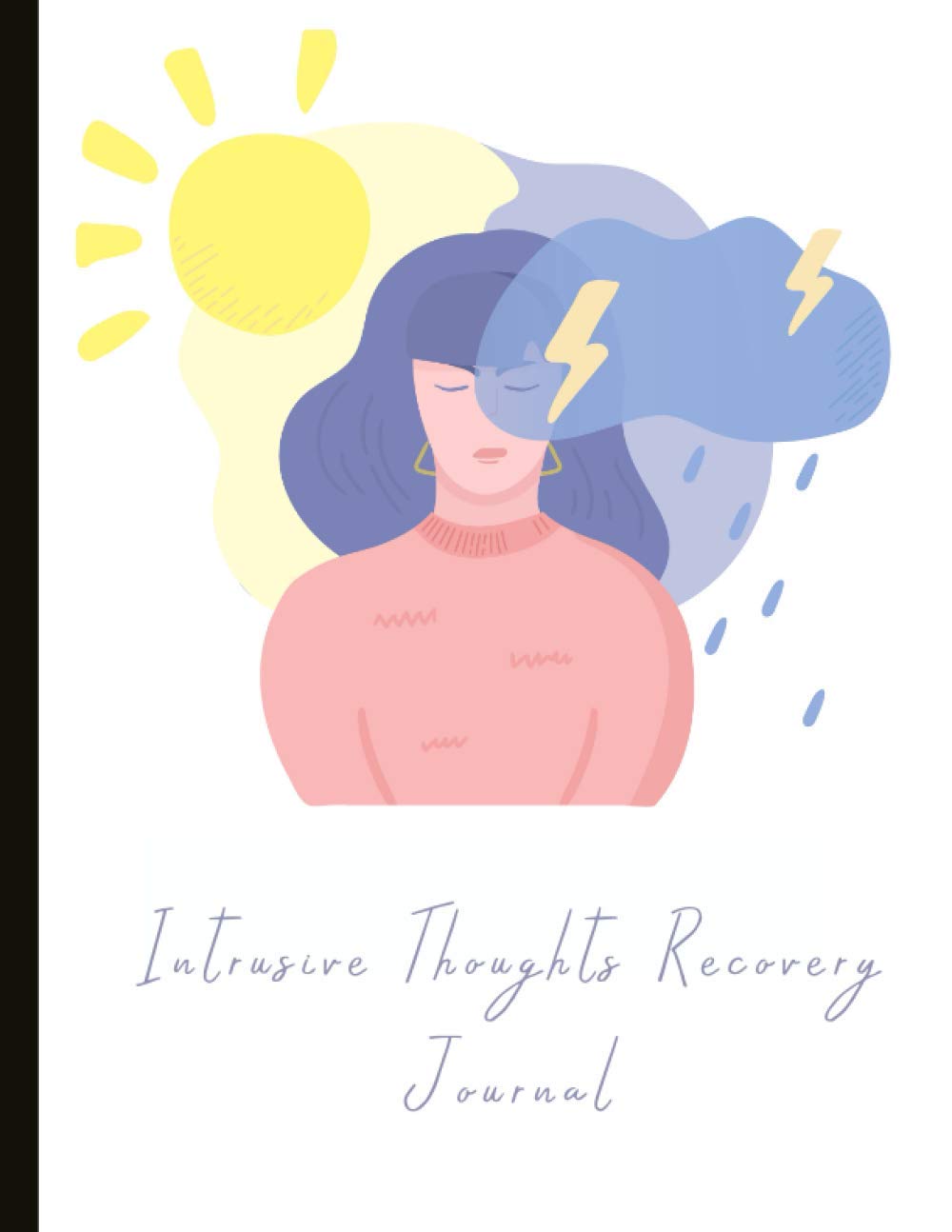 Intrusive Thoughts Recovery Journal: Suitable for OCD and Anxiety intrusive thoughts, write out and challenge your thoughts, worksheets and anxiety trackers, CBT inspired, great book for therapy!