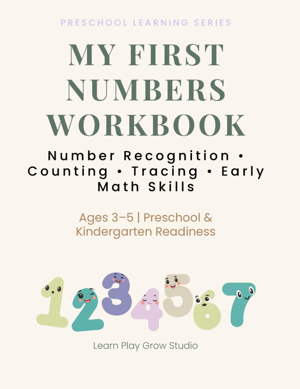 MY FIRST NUMBERS WORKBOOK: Number Recognition • Counting • Tracing • Early Math Skills (PRESCHOOL LEARNING SERIES)