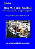  Mein Weg zum Segelboot: Renovierung und Ausbau einer Sperrholz-Segelyacht, Rumpf, Kiel, Stabdeck, Interieur, Elektrik, Motor, Segel