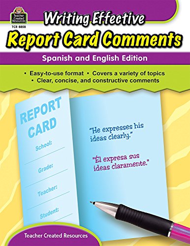 Writing Effective Report Card Comments: Spanish and English Edition: Spanish and English Edition