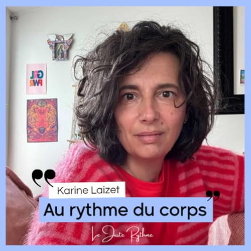 Sant&eacute; f&eacute;minine : comprendre la p&eacute;rim&eacute;nopause et le chaos hormonal avec Karine Laizet - "Au rythme de mon corps" 🎙️🌻