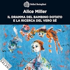 Il dramma del bambino dotato e la ricerca del vero s&eacute; copertina