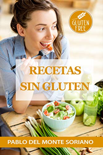 Recetas Sin Gluten: Recetas Para Celiacos Sin Gluten