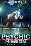 Psychic Mission (The Psychic Guardian Angel Book 5)
