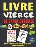 Livre Vierge de Bande Dessinée: Crée ta bande dessinée-livre compléter 110 Pages avec différentes planches de bd Vierge à remplir