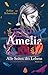 Amelia. Alle Seiten des Lebens
