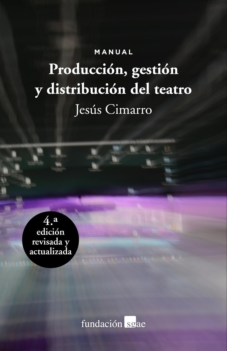 Producción, gestión y distribución del teatro: Manual (MANUALES/GUIAS)