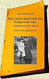  Ach, wenn doch bloß der Krieg nicht wär!: Liebesbriefe aus dem 2. Weltkrieg