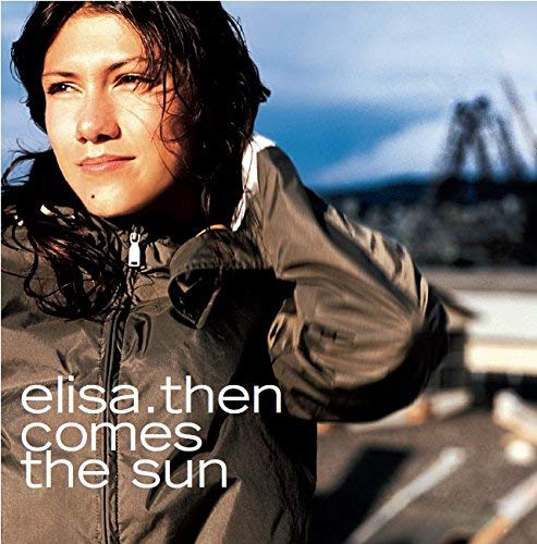 Elisa - Then Comes The Sun