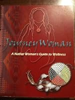 JOURNEY WOMAN: A Native Woman's Guide to Wellness B0056EIEQW Book Cover