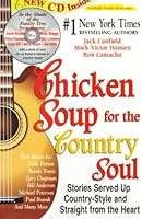 Chicken Soup for the Country Soul [With Country Soul CD][ CHICKEN SOUP FOR THE COUNTRY SOUL [WITH COUNTRY SOUL CD] ] by Canfield, Jack (Author) Jul-14-98[ Paperback ] B007SLKUUY Book Cover