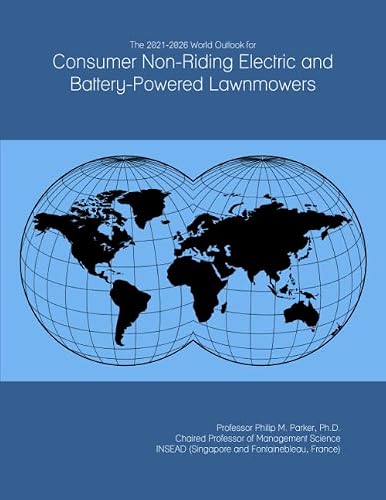 The 2021-2026 World Outlook for Consumer Non-Riding Electric and Battery-Powered Lawnmowers