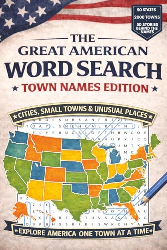 The Great American Word Search: Town Names Edition: Cities, Small Towns & Unusual Places Across All 50 States