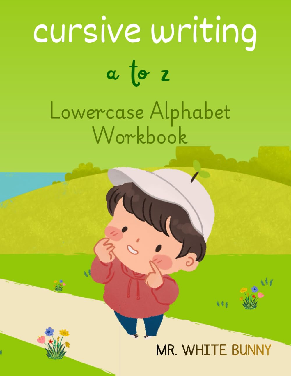 Cursive Handwriting Workbook for Kids: Learn to Write Letters, Words & Sentences with Easy Tracing Practice: Step-by-step cursive writing lessons with ... sentence writing—Perfect for beginners!