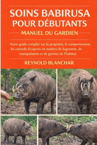 Soins Babirusa pour debutants: Votre guide complet sur la propriete, le comportement, les conseils d'experts en matiere de logem