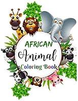 African Animal Coloring Book: Adorable African Animal Clipart Woodland Coloring Book For Kids & Toddlers! Children Coloring Activity Books for Kids Ages 2-4, 4-8; (Fun Early Learning, Relaxation For B B08D51CH3D Book Cover