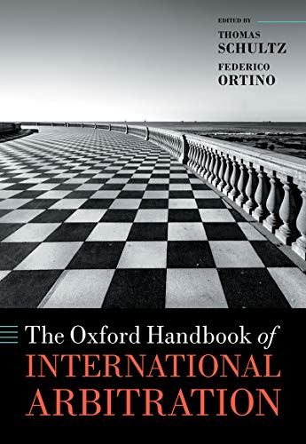 The Oxford Handbook Of International Arbitration (By: Federico Ortino,Thomas Schultz)