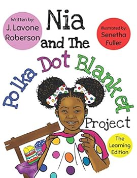Paperback Nia and The Polka Dot Blanket Project: The Learning Edition Book