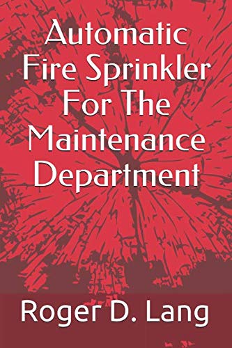 Automatic Fire Sprinkler For The Maintenance Department