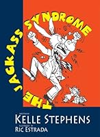 The Jackass Syndrome 1424322561 Book Cover