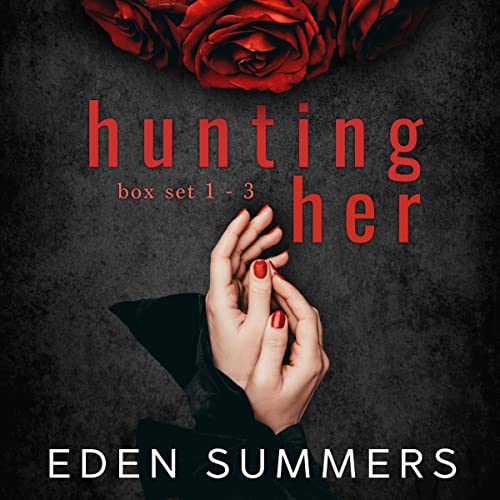 Hunting Her Box Set, Books 1-3 by Eden Summers episode artwork