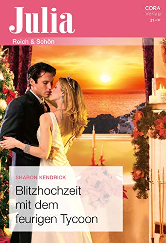 Blitzhochzeit mit dem feurigen Tycoon (Julia 2463) Blitzhochzeit mit dem feurigen Tycoon (Julia 2463)