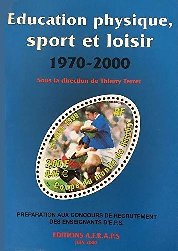 Télécharger Education physique, sport et loisir 1970-2000 Gratuit