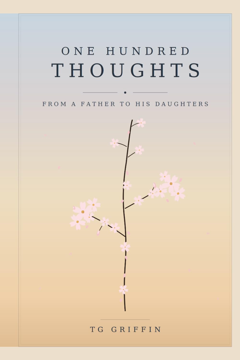One Hundred Thoughts From A Father To His Daughters