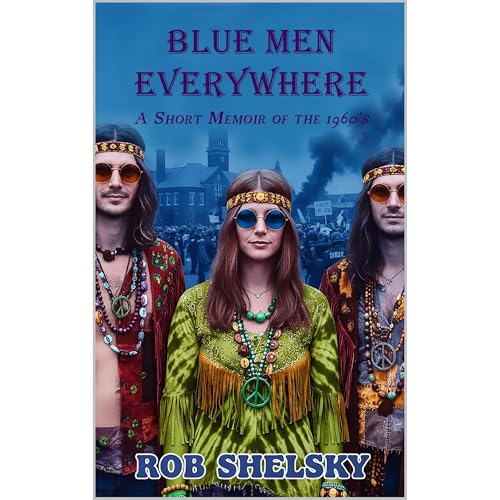 Blue Men, A Short Memoir of 1968 Audiolibro Por Rob Shelsky arte de portada