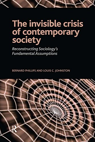 Invisible Crisis of Contemporary Society: Reconstructing Sociology's Fundamental Assumptions      1st Edition, Kindle Edition