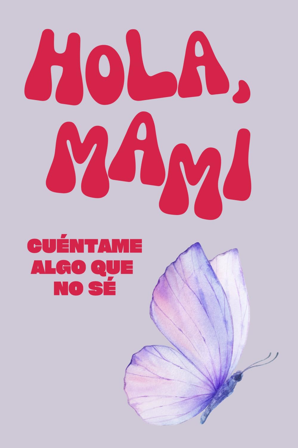¡Hola, Mami! Cuéntame Algo Que No Sé (LARKINROAD en español)