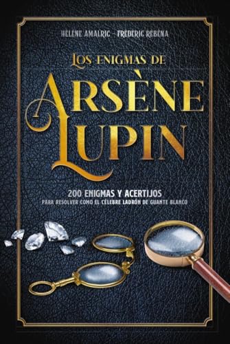 Los enigmas de Arsène Lupin (LAROUSSE - Libros Ilustrados/ Prácticos - Ocio y naturaleza - Ocio)