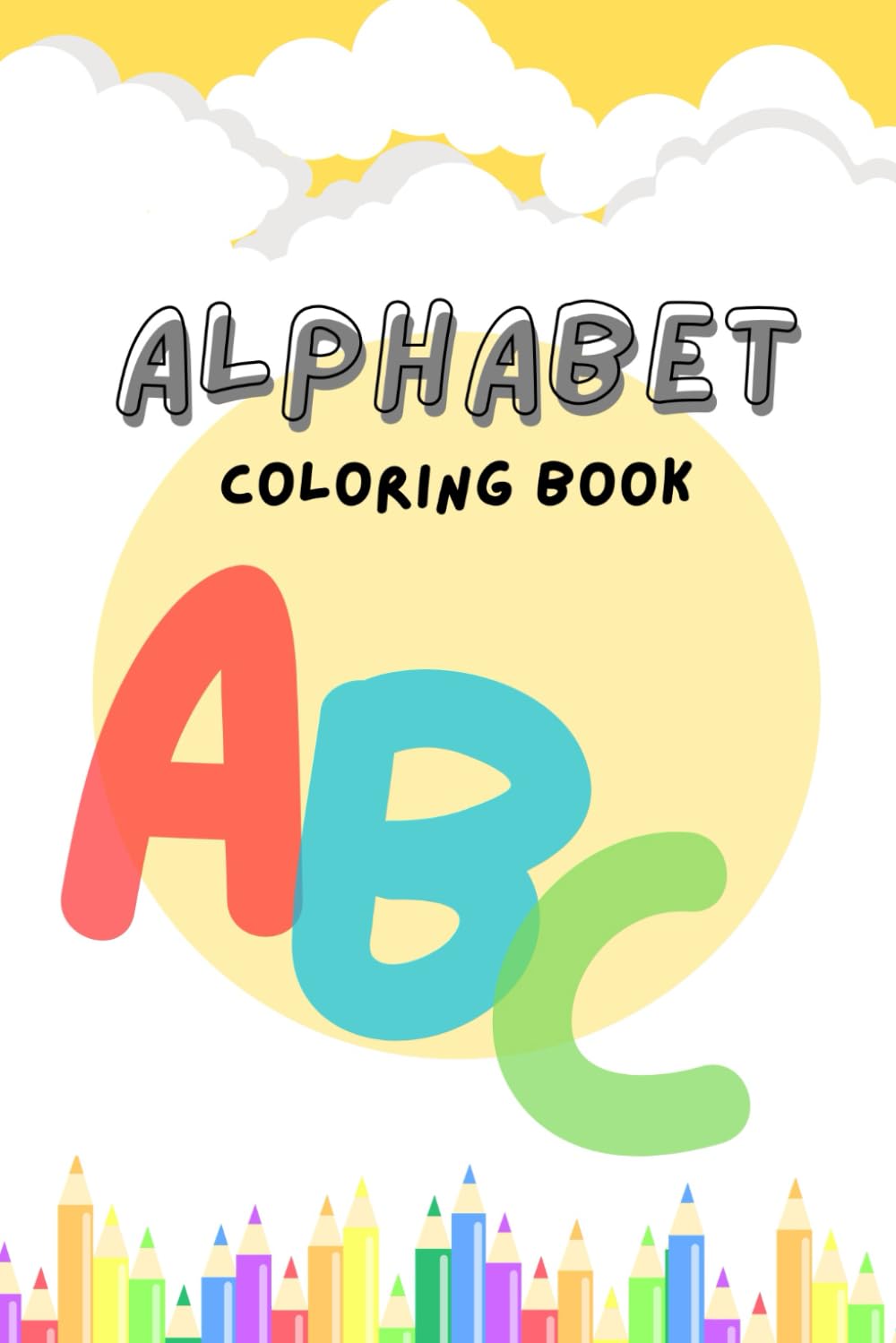 Alphabet Coloring Book ABC: Fun and Educational Coloring Pages for Kids Ages 3–6