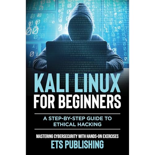 Kali Linux for Beginners, A step-by-step Guide to Ethical Hacking by ETS Publishing episode artwork