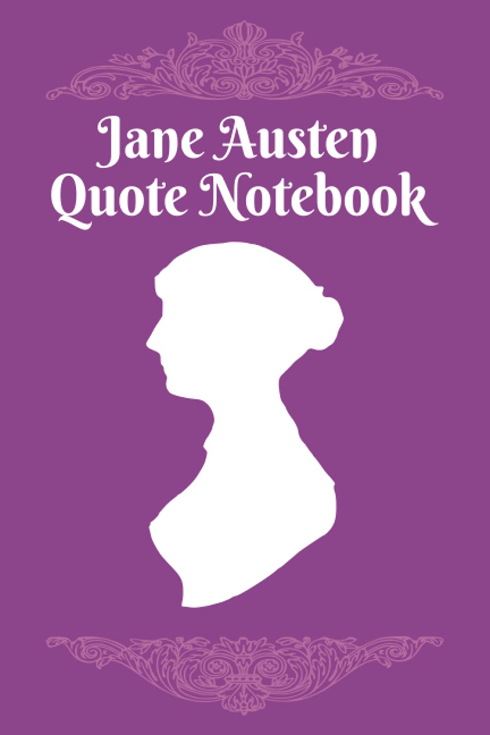 Jane Austen Quote Notebook: A Jane Austen quote on every page (Quote Notebooks)
