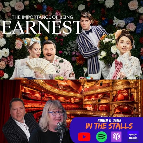 Robin & Jane In The Stalls Episode 58 - The Importance Of Being Earnest
