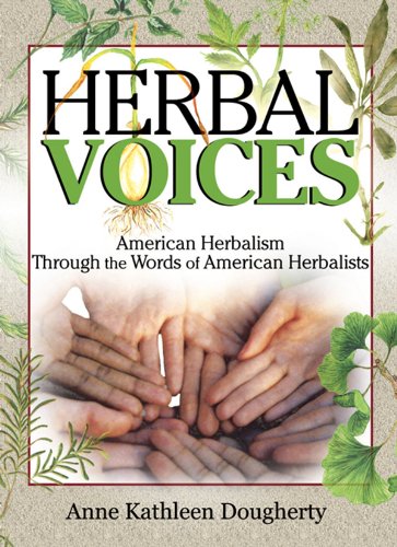 Herbal Voices: American Herbalism Through the Words of American Herbalists      1st Edition, Kindle Edition