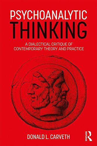 Psychoanalytic Thinking: A Dialectical Critique of Contemporary Theory and Practice (Psychological Issues)