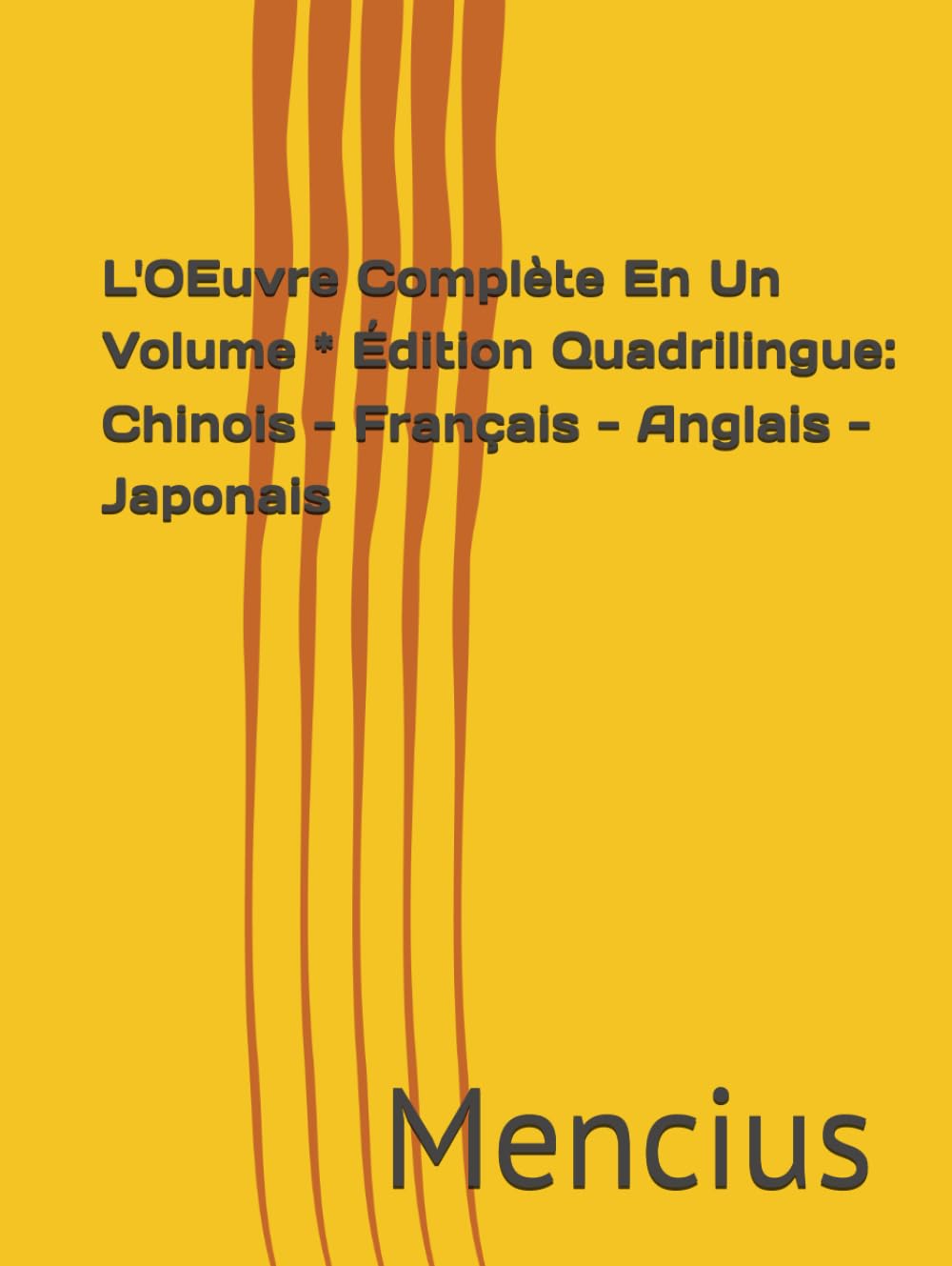 L'OEuvre Complète En Un Volume * Édition Quadrilingue: Chinois - Français - Anglais - Japonais