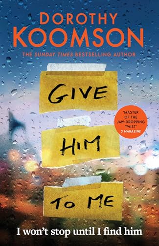Cover of Give Him to Me: the heart-stopping new thriller from the Queen of the Big Reveal!