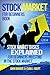 Stock Market for Beginners Book: Stock Market Basics Explained for Beginners Investing in the Stock Market (The Investing Series) (Volume 1)