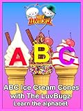 ABC Ice Cream Cones with The LuvBugz Learn the Alphabet