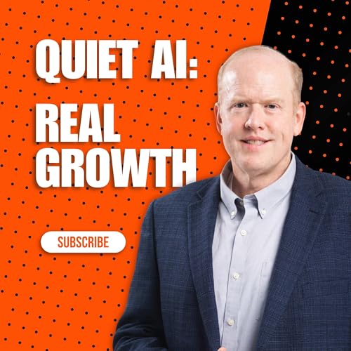 07- Quiet AI: Real Growth