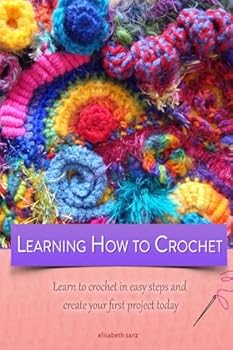 Paperback Learning how to crochet learn to crochet in easy steps and create your first project today Book